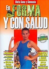 En Forma y con Salud / Fitness and Health (Hardcover)