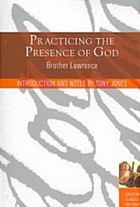 Practicing the Presence of God: Learn to Live Moment-By-Moment (Paperback)