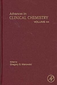 Advances in Clinical Chemistry: Volume 44 (Hardcover)