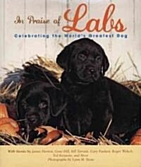 In Praise of Labs (Hardcover)