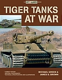 Tiger Tanks at War (Paperback)