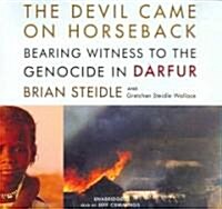 The Devil Came on Horseback: Bearing Witness to the Genocide in Darfur (Audio CD)