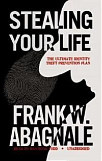 Stealing Your Life: The Ultimate Identity Theft Prevention Plan (Audio CD)