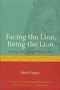 Facing the Lion, Being the Lion (Paperback)
