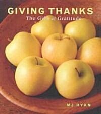 Giving Thanks: The Gifts of Gratitude (Hardcover)