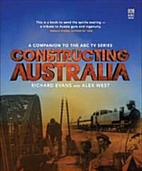 Constructing Australia: A Companion to the ABC TV Series (Paperback)