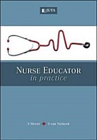 Nurse Educator in Practice (Paperback, 1st)