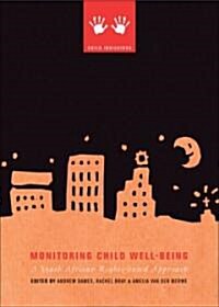 Monitoring Child Well-Being: A South African Rights-Based Approach (Paperback)