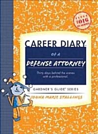 Career Diary of a Defense Attorney (Paperback)