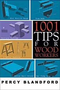 1001 Tips for Woodworkers (Paperback)