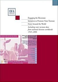 Engaging the Electorate: Initiatives to Promote Voter Turnout from Around the World: Including Voter Turnout Data from National Elections Worldwide 19 (Paperback)