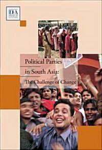 Political Parties in South Asia: The Challenge of Change (Paperback)