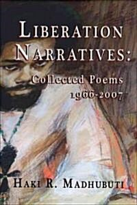 Liberation Narratives: New and Collected Poems: 1966-2009 (Paperback)