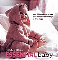 Essential Baby: Over 20 Handknits to Take Your Baby from First Days to First Steps (Hardcover)