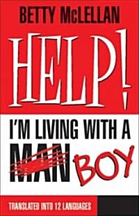 Help! Im Living with a (Man) Boy (Paperback, 2)