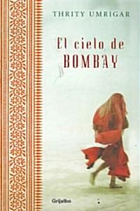 El cielo de Bombay/ The Space Between Us (Hardcover, Translation)