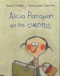 Alicia Patapam en los cuentos/ Alice Patapam in the Stories (Hardcover, Translation)