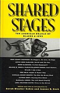 Shared Stages: Ten American Dramas of Blacks and Jews (Hardcover)