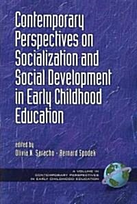 Contemporary Perspectives on Socialization and Social Development in Early Childhood Education (PB) (Paperback)