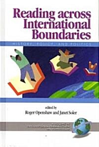 Reading Across International Boundaries: History, Policy and Politics (Hc) (Hardcover)