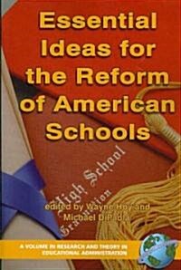 Essential Ideas for the Reform of American Schools (PB) (Paperback)