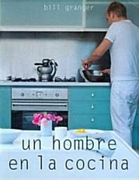 Un hombre en la cocina/ Bills Food (Paperback, Translation)