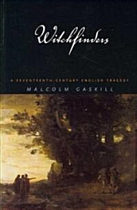 Witchfinders: A Seventeenth-Century English Tragedy (Paperback)