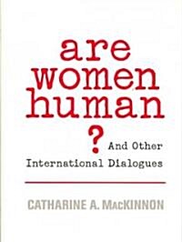 Are Women Human?: And Other International Dialogues (Paperback)