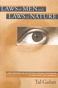 Laws of Men and Laws of Nature: The History of Scientific Expert Testimony in England and America (Paperback)