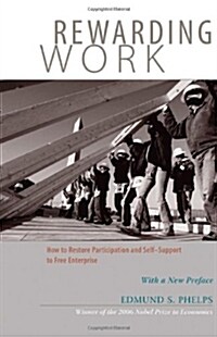 Rewarding Work: How to Restore Participation and Self-Support to Free Enterprise, with a New Preface (Paperback)
