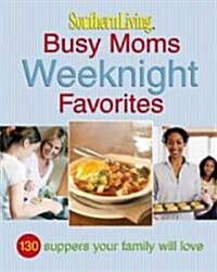 Southern Living Busy Moms Weeknight Favorites (Hardcover)