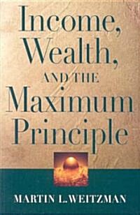 Income, Wealth, and the Maximum Principle (Paperback)
