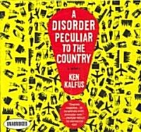 A Disorder Peculiar to the Country (Audio CD, Unabridged)