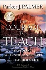 The Courage to Teach: Exploring the Inner Landscape of a Teacher's Life [With CDROM] (Hardcover, 10, Anniversary)