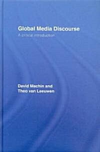 Global Media Discourse : A Critical Introduction (Hardcover)