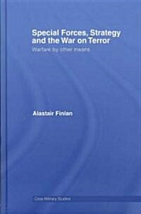 Special Forces, Strategy and the War on Terror : Warfare by Other Means (Hardcover)