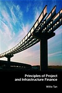 Principles of Project and Infrastructure Finance (Paperback, 1st)