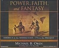 Power, Faith, and Fantasy: America in the Middle East, 1776 to the Present (Audio CD, CD)