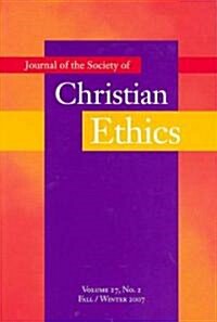 Journal of the Society of Christian Ethics: Fall/Winter 2007, Volume 27, No. 2 (Paperback)