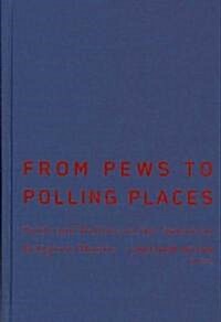 From Pews to Polling Places: Faith and Politics in the American Religious Mosaic (Hardcover)