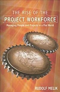 The Rise of the Project Workforce (Hardcover)