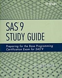 SAS 9 Study Guide: Preparing for the Base Programming Certification Exam for SAS 9 (Paperback, Study Guide)