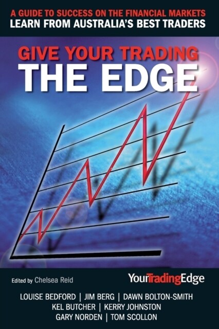 Give Your Trading the Edge: A Guide to Success on the Financial Markets (Paperback)