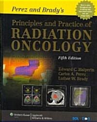 Perez and Bradys Principles and Practice of Radiation Oncology (Hardcover, 5th)