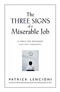 [중고] The Three Signs of a Miserable Job: A Fable for Managers (and Their Employees) (Hardcover)