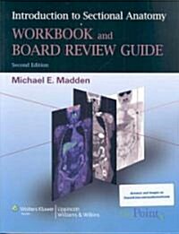 Introduction to Sectional Anatomy Workbook and Review Guide (Paperback, 2nd, Workbook)
