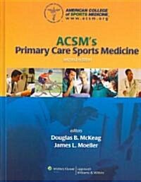 ACSMs Primary Care Sports Medicine (Hardcover, 2)