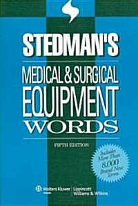 Stedmans Medical & Surgical Equipment Words (Paperback, 5th)