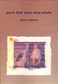 Parts That Were Once Whole (Paperback)