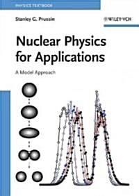 Nuclear Physics for Applications: A Model Approach (Paperback)